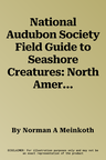 National Audubon Society Field Guide to Seashore Creatures: North America