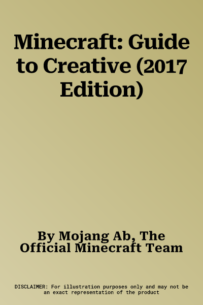 Minecraft: Guide to Creative (2017 Edition)