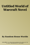 Untitled World of Warcraft Novel