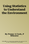 Using Statistics to Understand the Environment