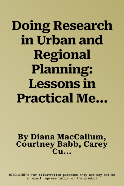 Doing Research in Urban and Regional Planning: Lessons in Practical Methods