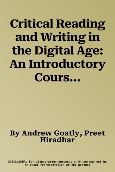 Critical Reading and Writing in the Digital Age: An Introductory Coursebook