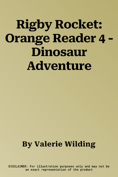 Rigby Rocket: Orange Reader 4 - Dinosaur Adventure