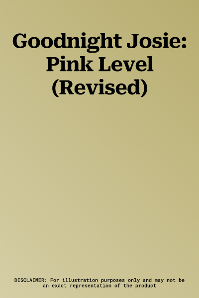 Goodnight Josie: Pink Level (Revised)