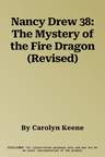 Nancy Drew 38: The Mystery of the Fire Dragon (Revised)