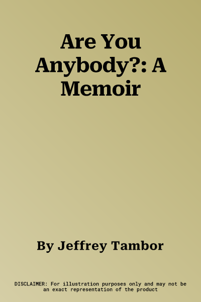 Are You Anybody?: A Memoir