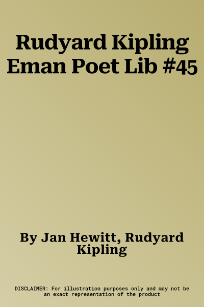 Rudyard Kipling Eman Poet Lib #45