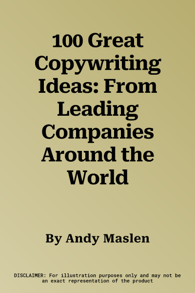 100 Great Copywriting Ideas: From Leading Companies Around the World