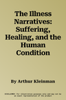 The Illness Narratives: Suffering, Healing, and the Human Condition