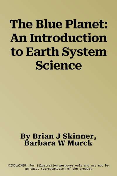 The Blue Planet: An Introduction to Earth System Science