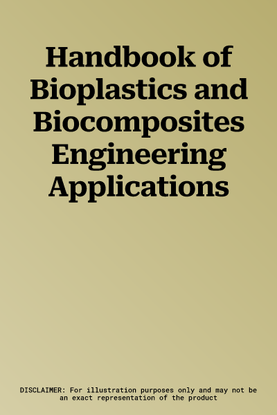 Handbook of Bioplastics and Biocomposites Engineering Applications