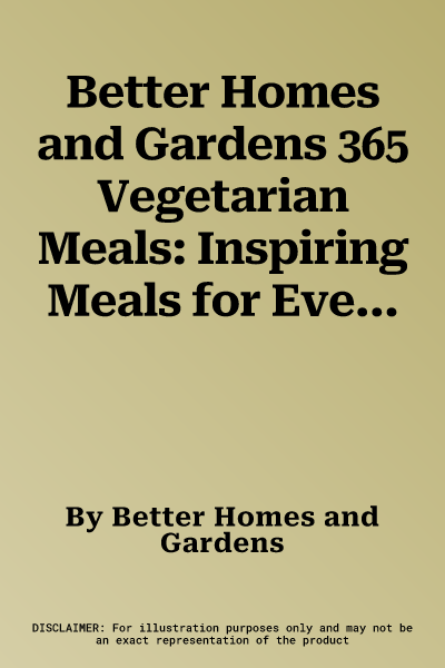 Better Homes and Gardens 365 Vegetarian Meals: Inspiring Meals for Every Day of the Year Volume 48