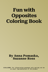 Fun with Opposites Coloring Book