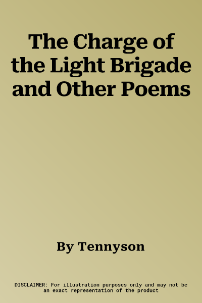 The Charge of the Light Brigade and Other Poems