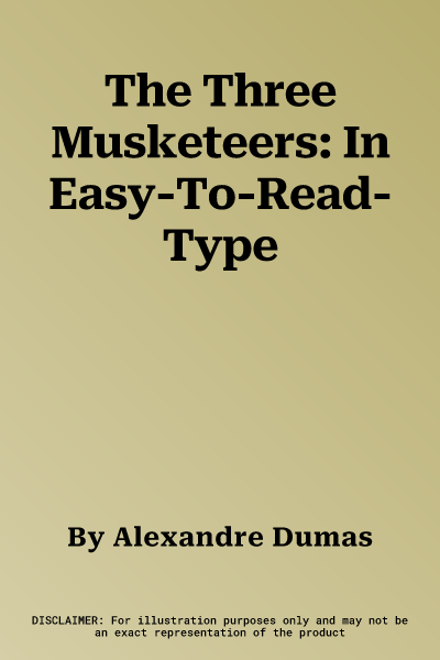 The Three Musketeers: In Easy-To-Read-Type