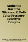 Authentic Kachina Stickers: 22 Full-Color Pressure-Sensitive Designs