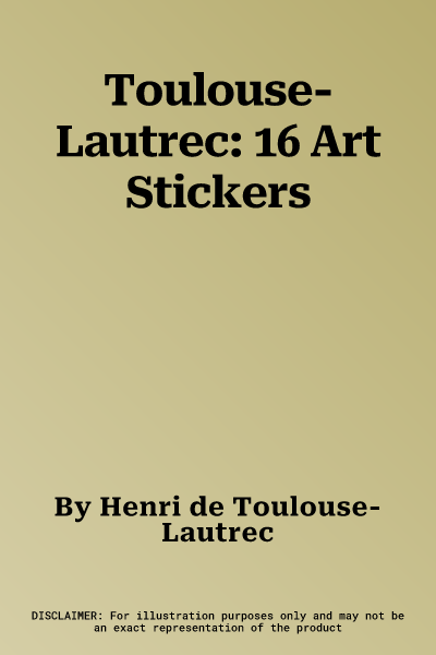 Toulouse-Lautrec: 16 Art Stickers