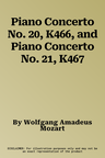 Piano Concerto No. 20, K466, and Piano Concerto No. 21, K467