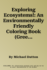 Exploring Ecosystems!: An Environmentally Friendly Coloring Book (Green)