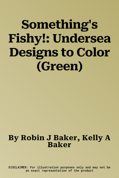 Something's Fishy!: Undersea Designs to Color (Green)