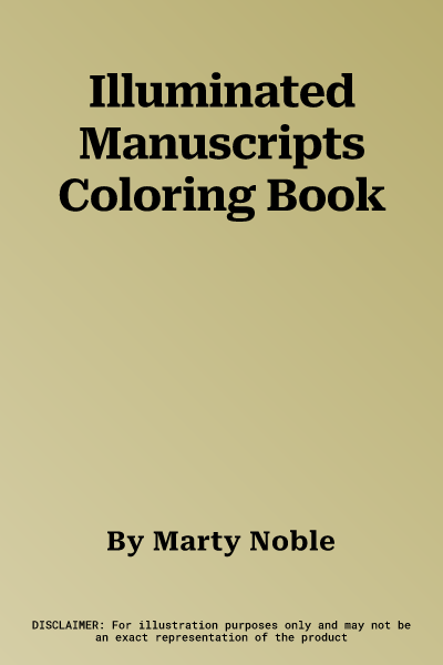 Illuminated Manuscripts Coloring Book