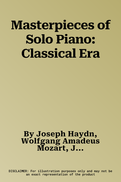 Masterpieces of Solo Piano: Classical Era