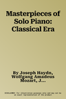 Masterpieces of Solo Piano: Classical Era