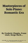 Masterpieces of Solo Piano: Romantic Era