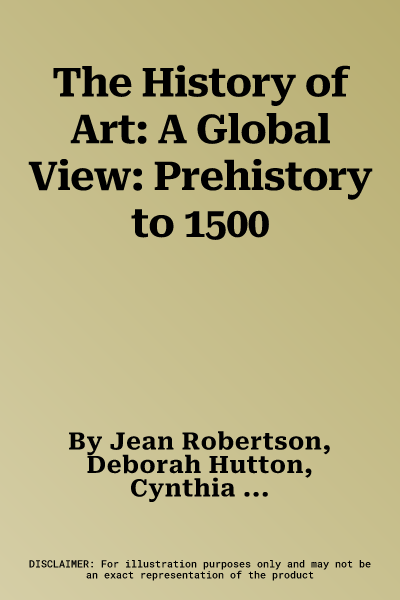 The History of Art: A Global View: Prehistory to 1500