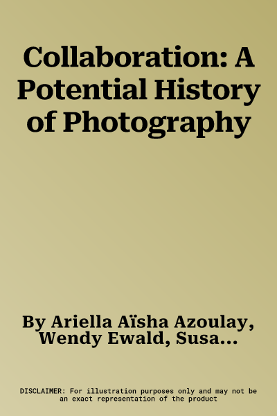 Collaboration: A Potential History of Photography