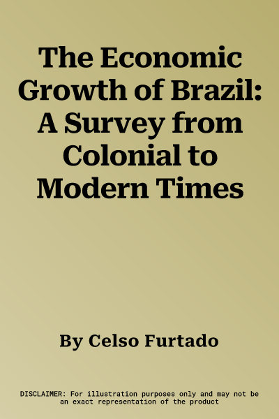 The Economic Growth of Brazil: A Survey from Colonial to Modern Times