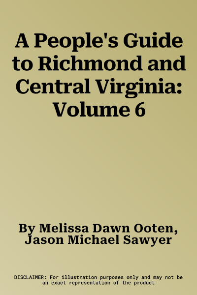 A People's Guide to Richmond and Central Virginia: Volume 6