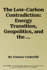 The Low-Carbon Contradiction: Energy Transition, Geopolitics, and the Infrastructural State in Cuba Volume 13