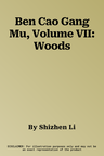 Ben Cao Gang Mu, Volume VII: Woods