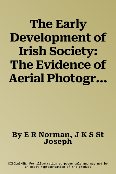 The Early Development of Irish Society: The Evidence of Aerial Photography