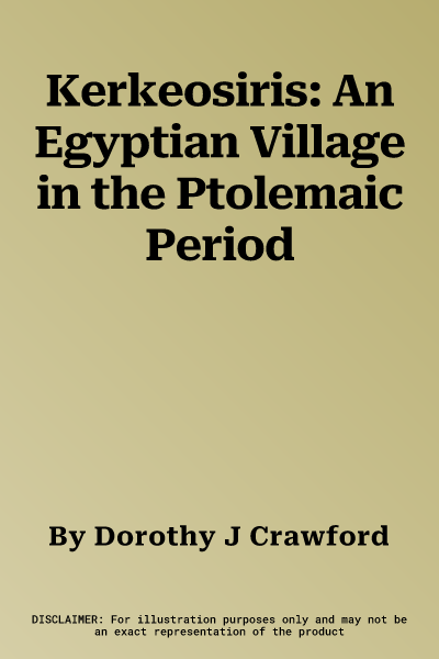 Kerkeosiris: An Egyptian Village in the Ptolemaic Period