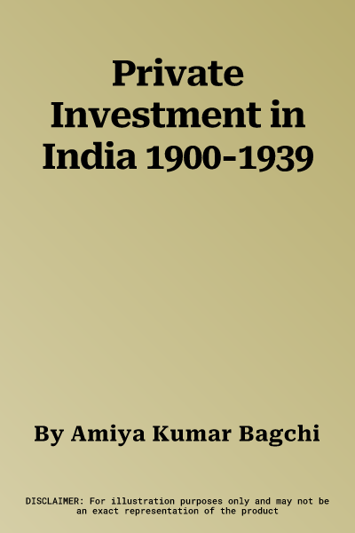 Private Investment in India 1900-1939