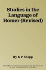 Studies in the Language of Homer (Revised)