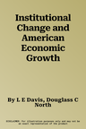 Institutional Change and American Economic Growth