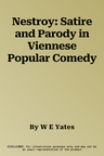 Nestroy: Satire and Parody in Viennese Popular Comedy