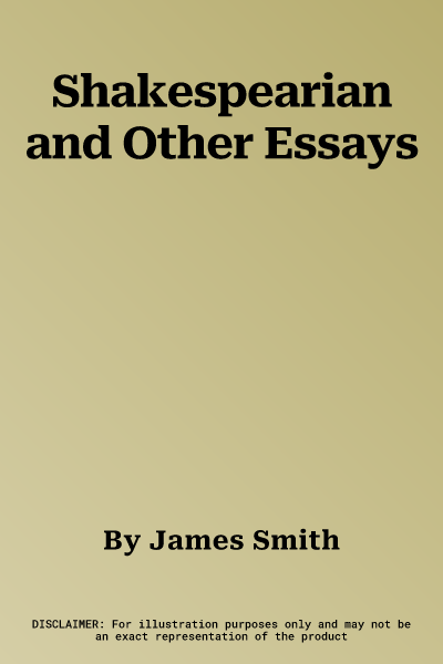 Shakespearian and Other Essays