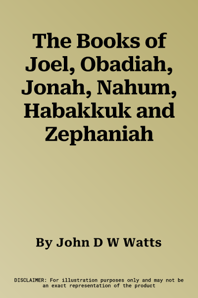 The Books of Joel, Obadiah, Jonah, Nahum, Habakkuk and Zephaniah