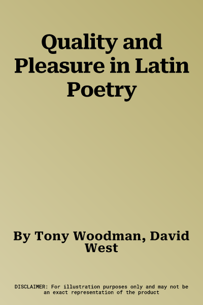 Quality and Pleasure in Latin Poetry