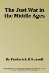 The Just War in the Middle Ages