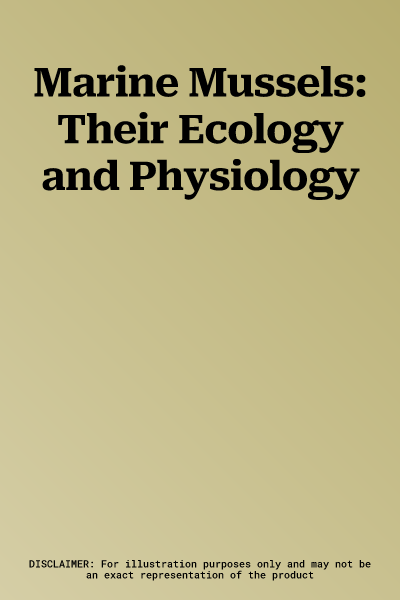 Marine Mussels: Their Ecology and Physiology