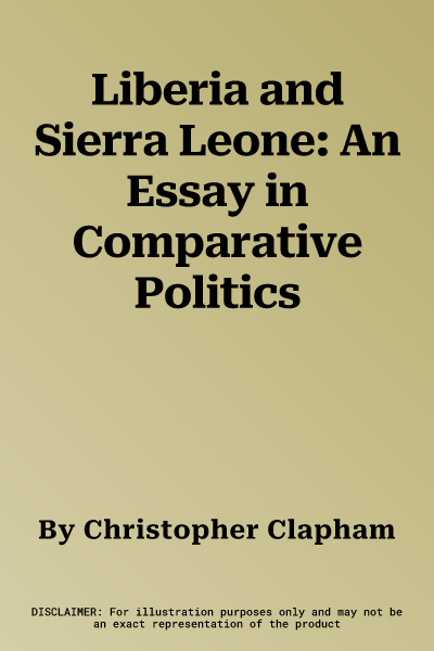 Liberia and Sierra Leone: An Essay in Comparative Politics