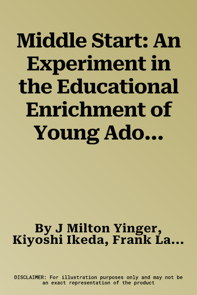 Middle Start: An Experiment in the Educational Enrichment of Young Adolescents