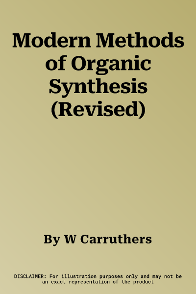 Modern Methods of Organic Synthesis (Revised)