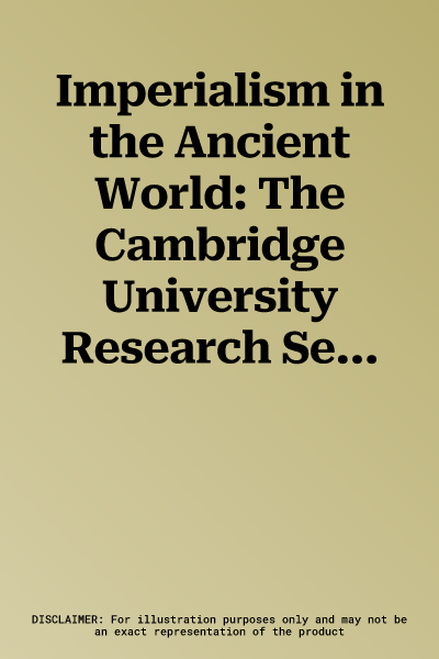 Imperialism in the Ancient World: The Cambridge University Research Seminar in Ancient History