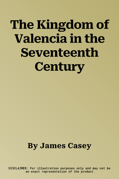 The Kingdom of Valencia in the Seventeenth Century